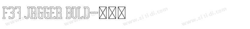 F37 Jagger Bold字体转换